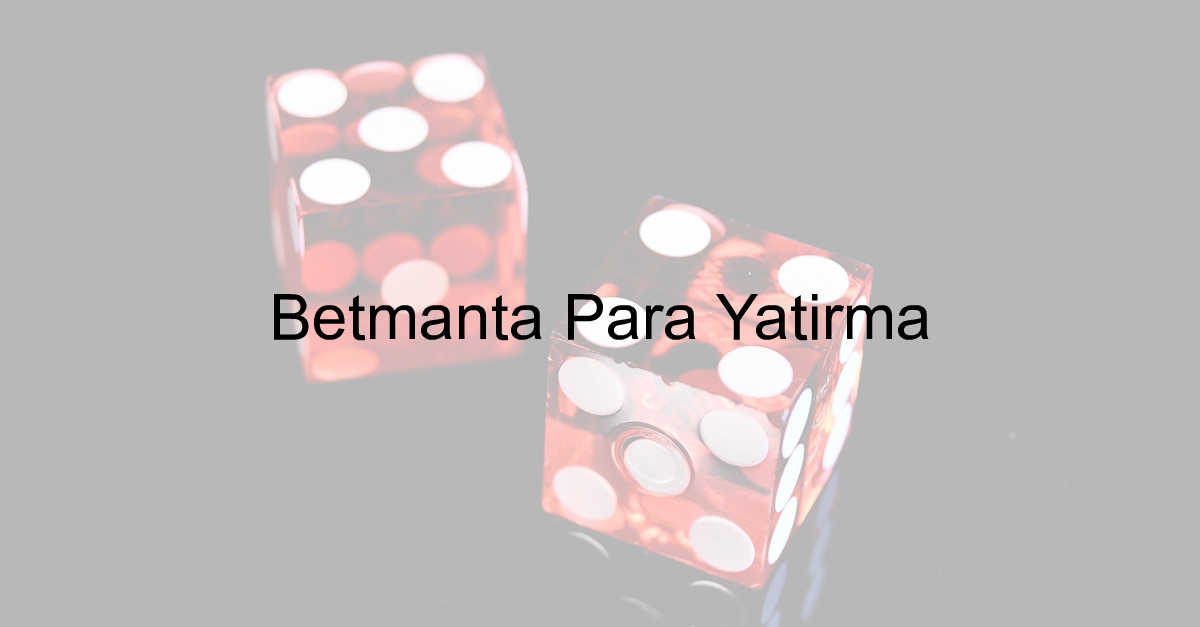 Betmanta Para Yatırma 8 Betmanta para yatırma
