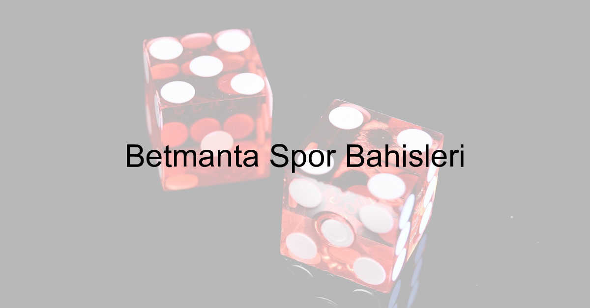 Betmanta Spor Bahisleri 6 Betmanta spor bahisleri